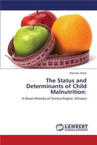 Status and Determinants of Child Malnutrition