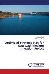 Optimized Strategic Plan for Natuwadi Medium Irrigation Project