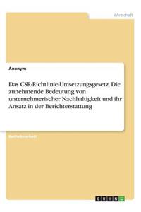 CSR-Richtlinie-Umsetzungsgesetz. Die zunehmende Bedeutung von unternehmerischer Nachhaltigkeit und ihr Ansatz in der Berichterstattung