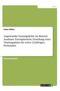 Angewandte Trainingslehre im Bereich Ausdauer. Exemplarische Erstellung eines Trainingsplans für einen 23-jährigen Probanden