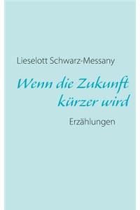 Wenn die Zukunft kürzer wird