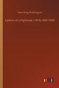 Letters of a Diplomat´s Wife 1883-1900