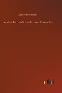 Backfischchen's Leiden und Freuden