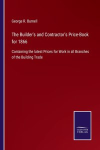 Builder's and Contractor's Price-Book for 1866