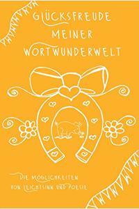 Glücksfreude meiner Wortwunderwelt