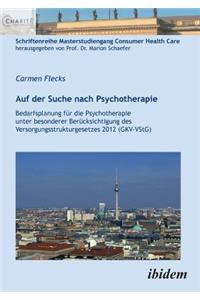 Auf der Suche nach Psychotherapie. Bedarfsplanung für die Psychotherapie unter besonderer Berücksichtigung des Versorgungsstrukturgesetzes 2012 (GKV-VStG)