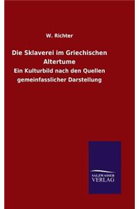 Die Sklaverei im Griechischen Altertume