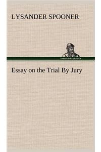 Essay on the Trial By Jury