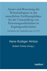 Ansatz und Bewertung der Wirtschaftsgüter in der steuerlichen Eröffnungsbilanz bei der Umwandlung von Personengesellschaften in Kapitalgesellschaften