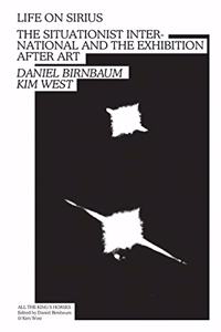 Life on Sirius - the Situationist International and the Exhibition After Art