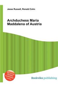 Archduchess Maria Maddalena of Austria