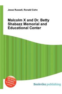Malcolm X and Dr. Betty Shabazz Memorial and Educational Center