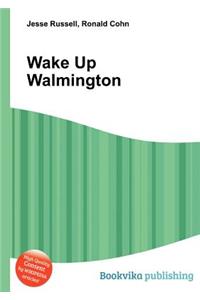 Wake Up Walmington