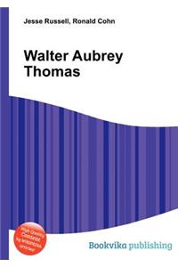 Walter Aubrey Thomas