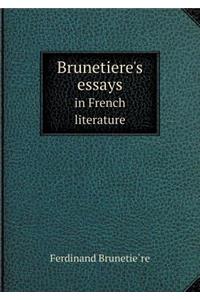 Brunetiere's Essays in French Literature