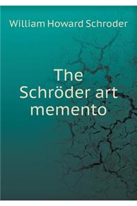 The Schroder Art Memento