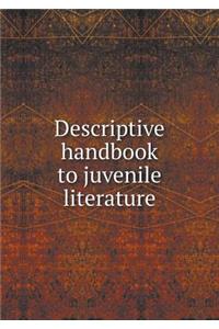Descriptive Handbook to Juvenile Literature