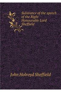 Substance of the speech of the Right Honourable Lord Sheffield