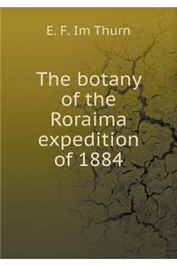 The Botany of the Roraima Expedition of 1884