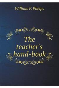 The Teacher's Hand-Book