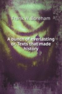 bunch of everlasting or, Texts that made history