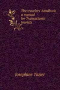 THE TRAVELERS HANDBOOK A MANUAL FOR TRA