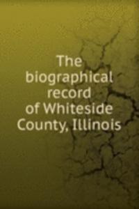 biographical record of Whiteside County, Illinois