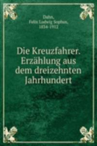 Die Kreuzfahrer. Erzahlung aus dem dreizehnten Jahrhundert