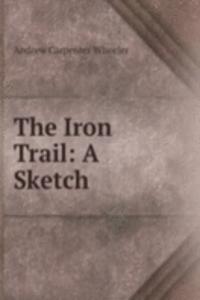 Iron Trail: A Sketch