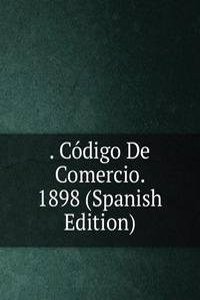 . Codigo De Comercio. 1898 (Spanish Edition)