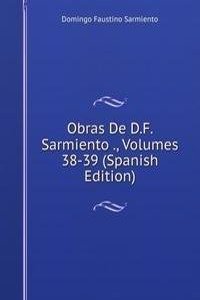 Obras De D.F. Sarmiento ., Volumes 38-39 (Spanish Edition)