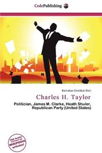 Charles H. Taylor
