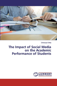 Impact of Social Media on the Academic Performance of Students