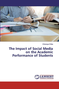 The Impact of Social Media on the Academic Performance of Students