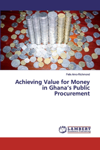 Achieving Value for Money in Ghana's Public Procurement