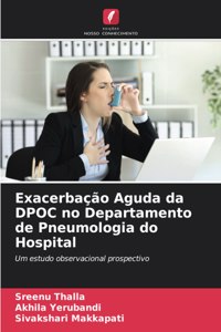 Exacerbação Aguda da DPOC no Departamento de Pneumologia do Hospital