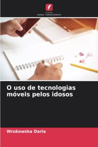 O uso de tecnologias móveis pelos idosos