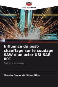 Influence du post-chauffage sur le soudage SAW d'un acier USI-SAR 80T