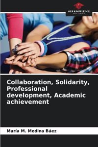 Collaboration, Solidarity, Professional development, Academic achievement