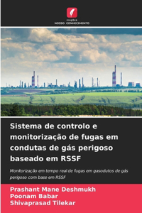 Sistema de controlo e monitorização de fugas em condutas de gás perigoso baseado em RSSF
