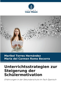Unterrichtsstrategien zur Steigerung der Schülermotivation