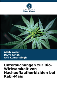 Untersuchungen zur Bio-Wirksamkeit von Nachauflaufherbiziden bei Rabi-Mais