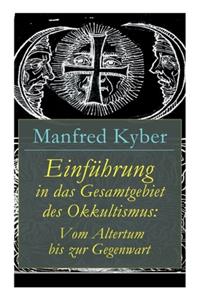 Einführung in das Gesamtgebiet des Okkultismus