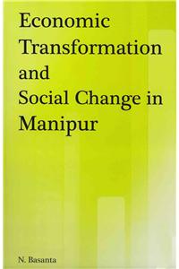 Economic Transformation and Social Change in Manipur