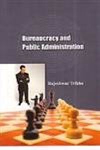 Bureaucracy And Public Administration