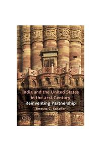 India And The United States In The 21St Century : Reinventing Partnership