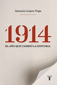 1914. El ano que cambio la historia