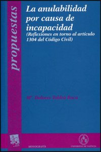 La anulabilidad por causa de incapacidad: (Reflexiones en torno al articulo 1304 del Codigo Civil)