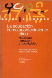 La educacion como acontecimiento etico / Education As An Ethical