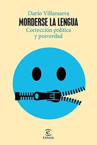 Morderse la lengua: Correccion politica y posverdad